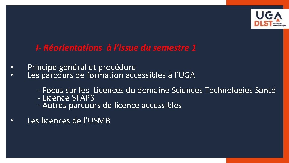 I- Réorientations à l’issue du semestre 1 • • Principe général et procédure Les