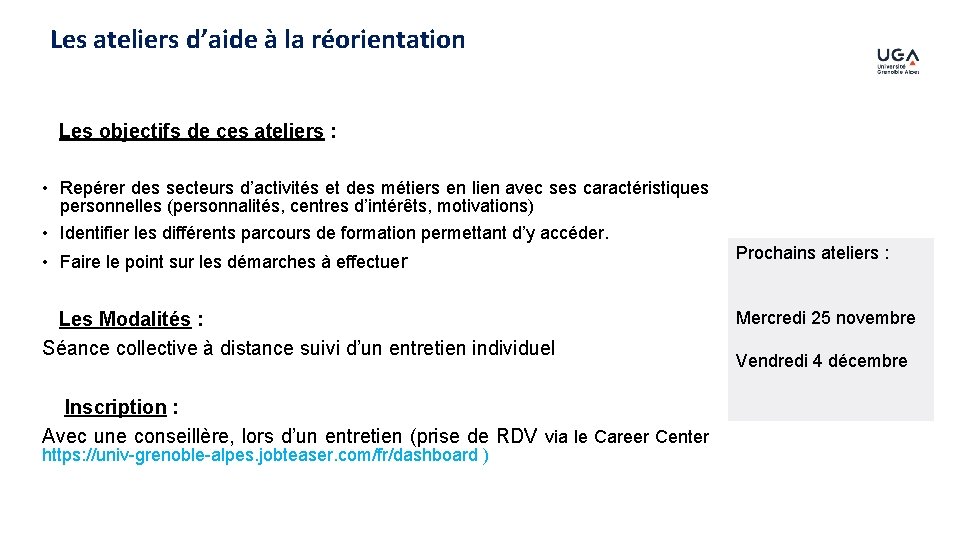 Les ateliers d’aide à la réorientation Les objectifs de ces ateliers : • Repérer