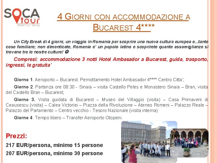 4 GIORNI CON ACCOMMODAZIONE A BUCAREST 4**** Un City Break di 4 giorni, un