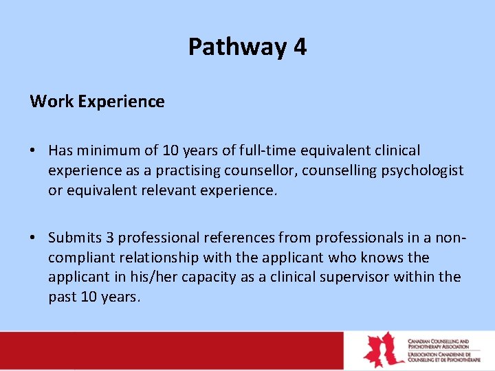 Pathway 4 Work Experience • Has minimum of 10 years of full-time equivalent clinical