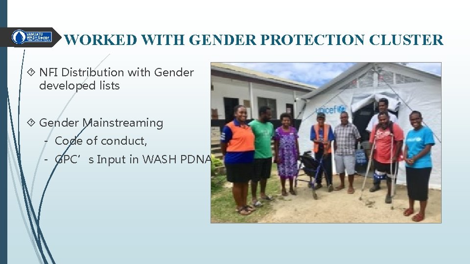 WORKED WITH GENDER PROTECTION CLUSTER NFI Distribution with Gender developed lists Gender Mainstreaming -