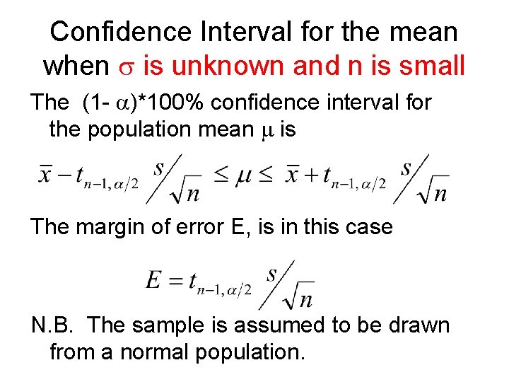 Confidence Interval for the mean when s is unknown and n is small The