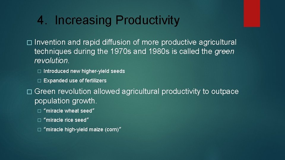 4. Increasing Productivity � Invention and rapid diffusion of more productive agricultural techniques during