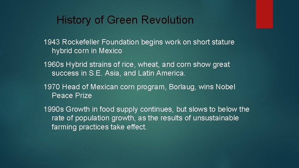 History of Green Revolution 1943 Rockefeller Foundation begins work on short stature hybrid corn