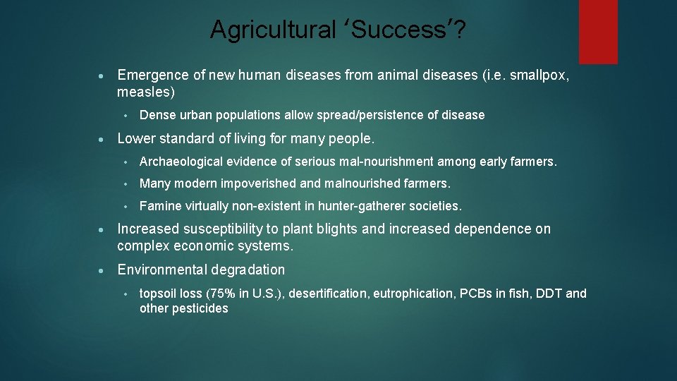 Agricultural ‘Success’? · Emergence of new human diseases from animal diseases (i. e. smallpox,