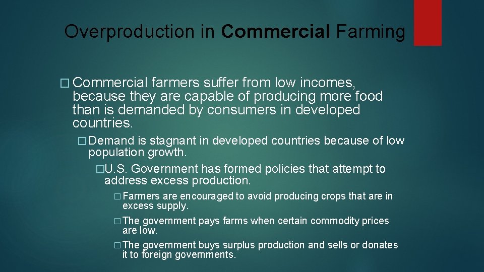 Overproduction in Commercial Farming � Commercial farmers suffer from low incomes, because they are
