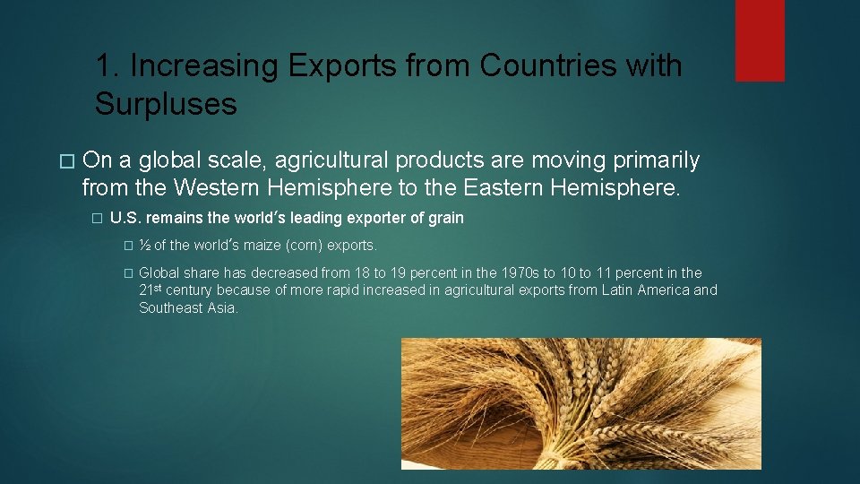 1. Increasing Exports from Countries with Surpluses � On a global scale, agricultural products