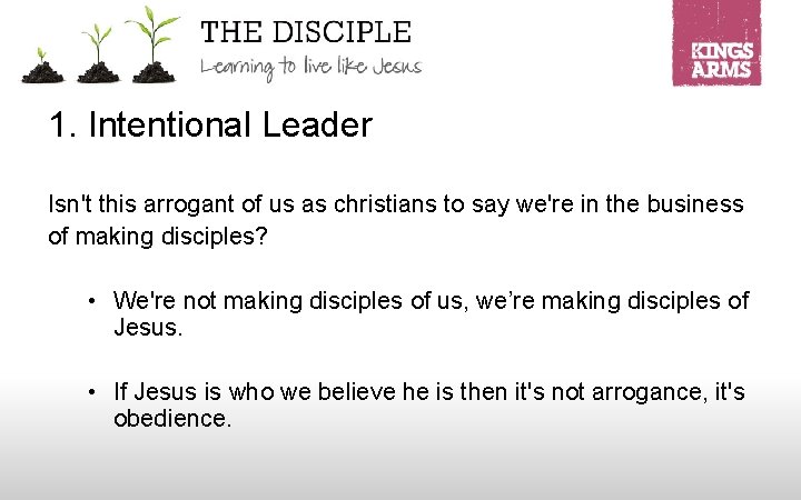 1. Intentional Leader Isn't this arrogant of us as christians to say we're in