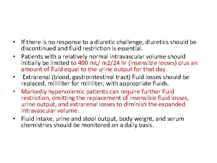  • If there is no response to a diuretic challenge, diuretics should be