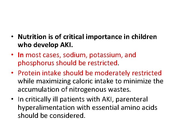  • Nutrition is of critical importance in children who develop AKI. • In