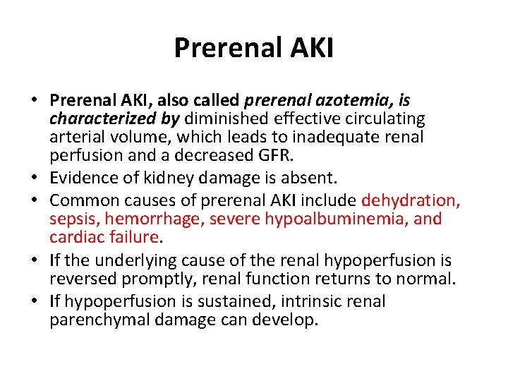 Prerenal AKI • Prerenal AKI, also called prerenal azotemia, is characterized by diminished effective