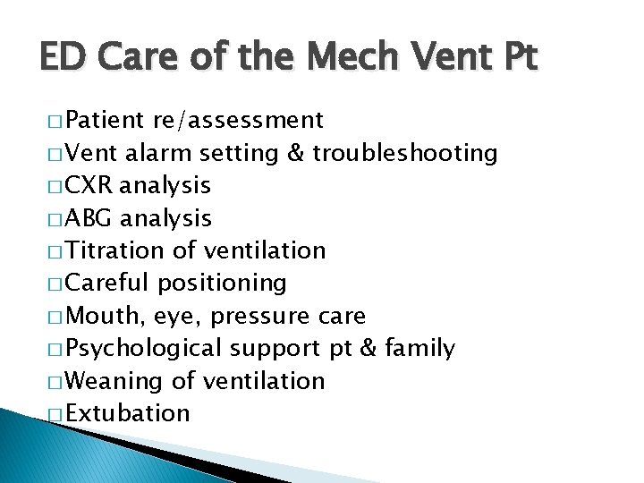 ED Care of the Mech Vent Pt � Patient re/assessment � Vent alarm setting