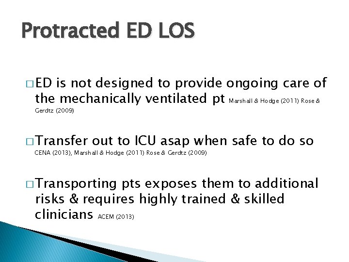 Protracted ED LOS � ED is not designed to provide ongoing care of the