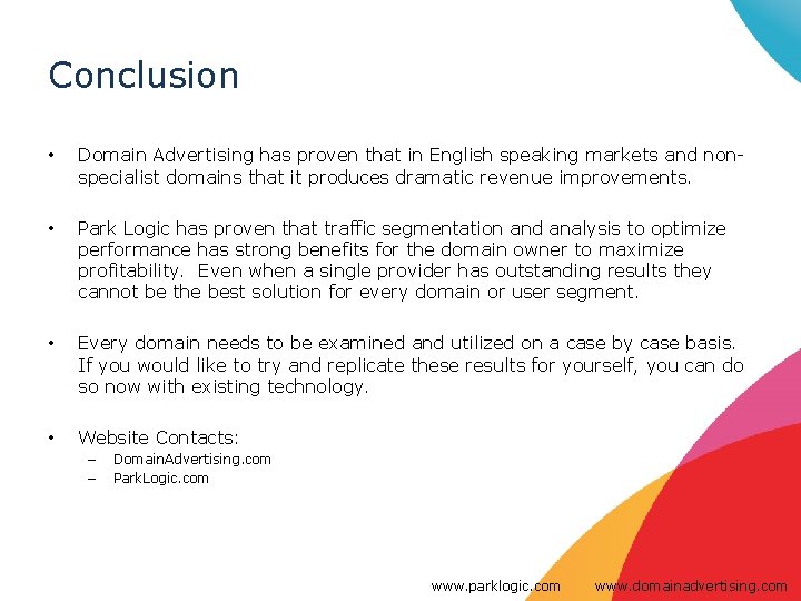 Conclusion • Domain Advertising has proven that in English speaking markets and nonspecialist domains