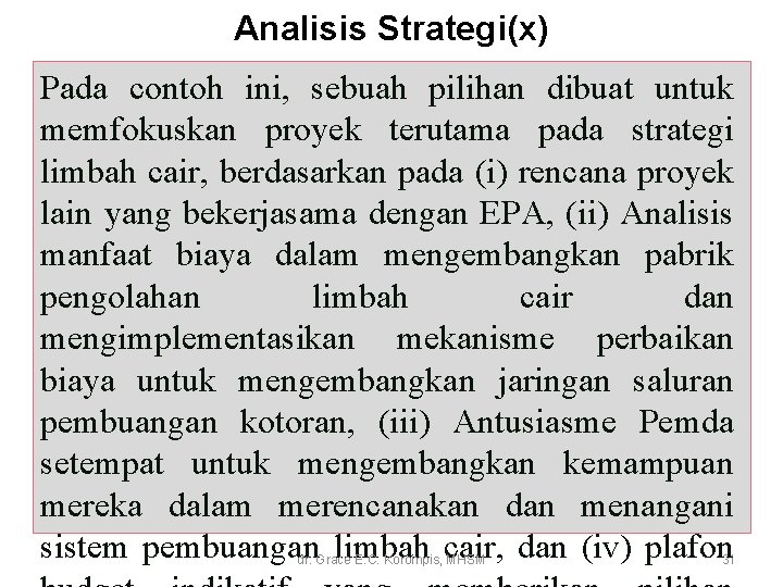 Analisis Strategi(x) Pada contoh ini, sebuah pilihan dibuat untuk memfokuskan proyek terutama pada strategi Analisis Strategi(x) Pada contoh ini, sebuah pilihan dibuat untuk memfokuskan proyek terutama pada strategi