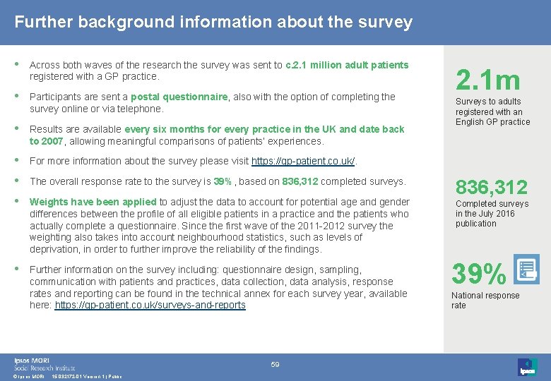 Further background information about the survey • Across both waves of the research the