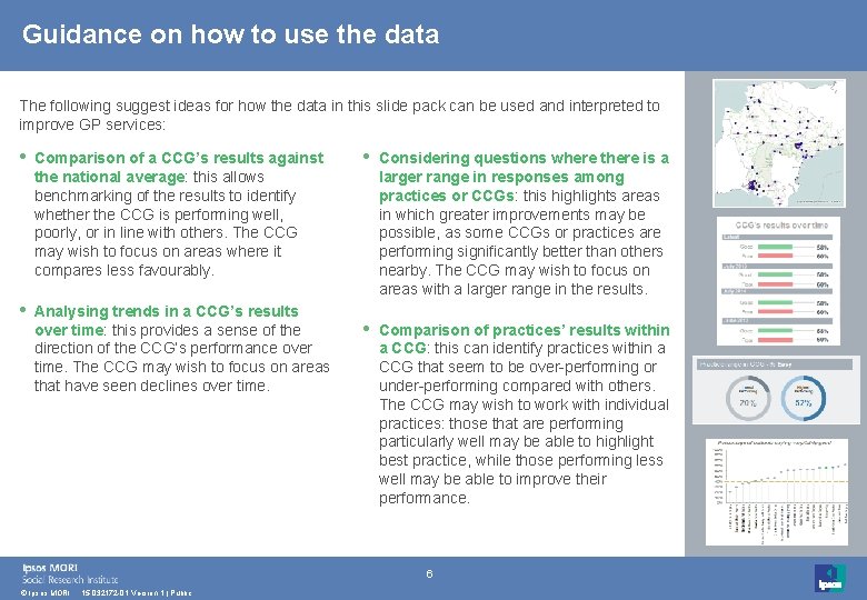 Guidance on how to use the data The following suggest ideas for how the