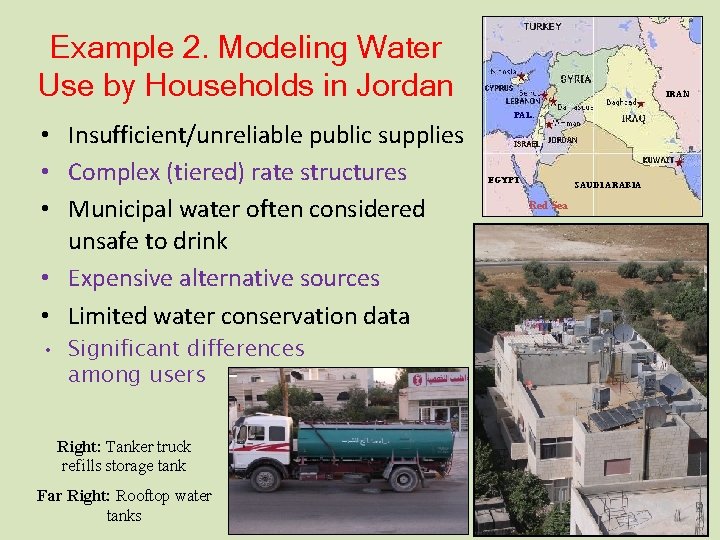 Example 2. Modeling Water Use by Households in Jordan • Insufficient/unreliable public supplies •