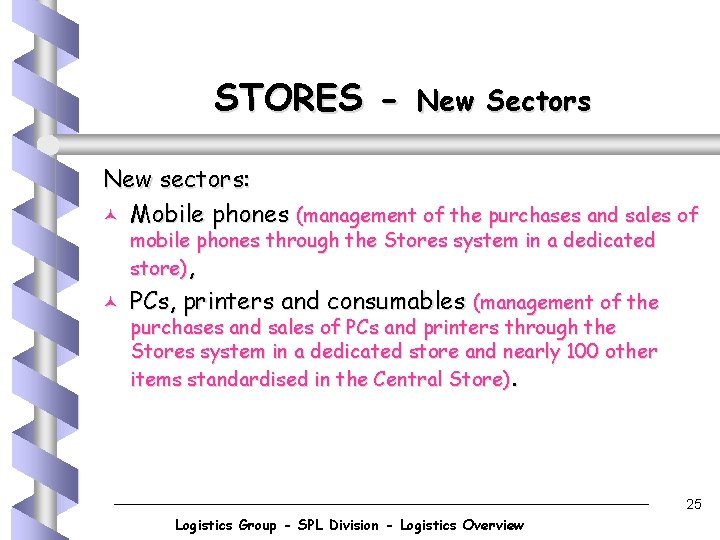 STORES - New Sectors New sectors: © Mobile phones (management of the purchases and