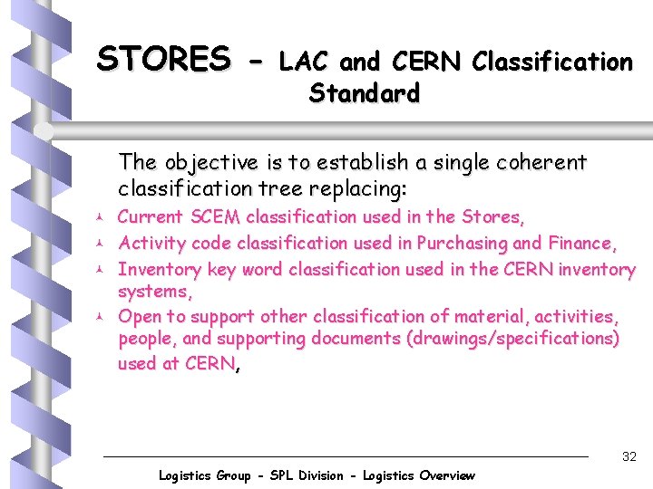 STORES - LAC and CERN Classification Standard The objective is to establish a single