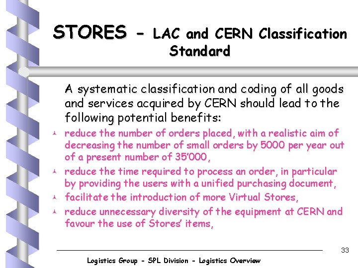 STORES - LAC and CERN Classification Standard A systematic classification and coding of all