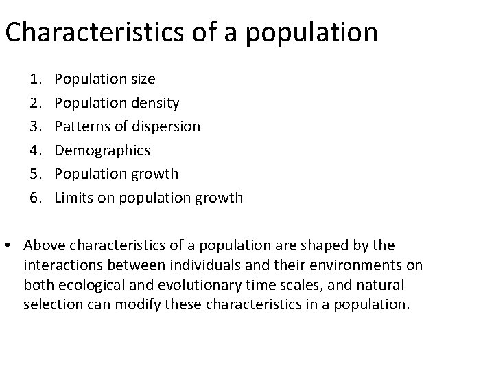 Characteristics of a population 1. 2. 3. 4. 5. 6. Population size Population density