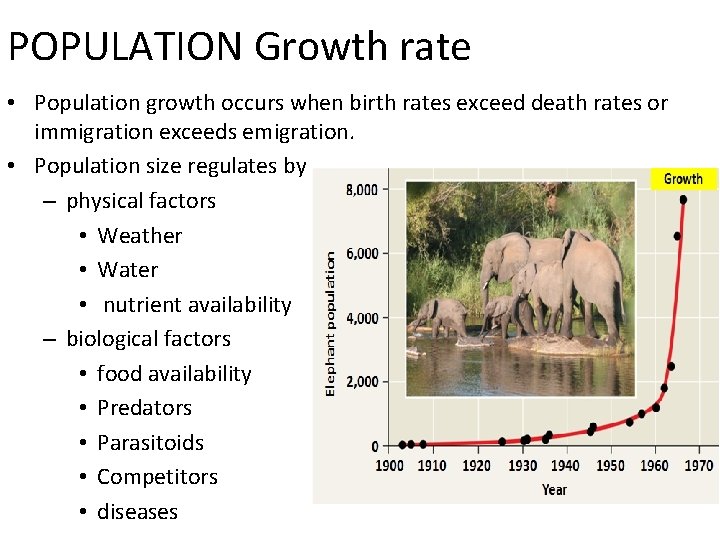 POPULATION Growth rate • Population growth occurs when birth rates exceed death rates or