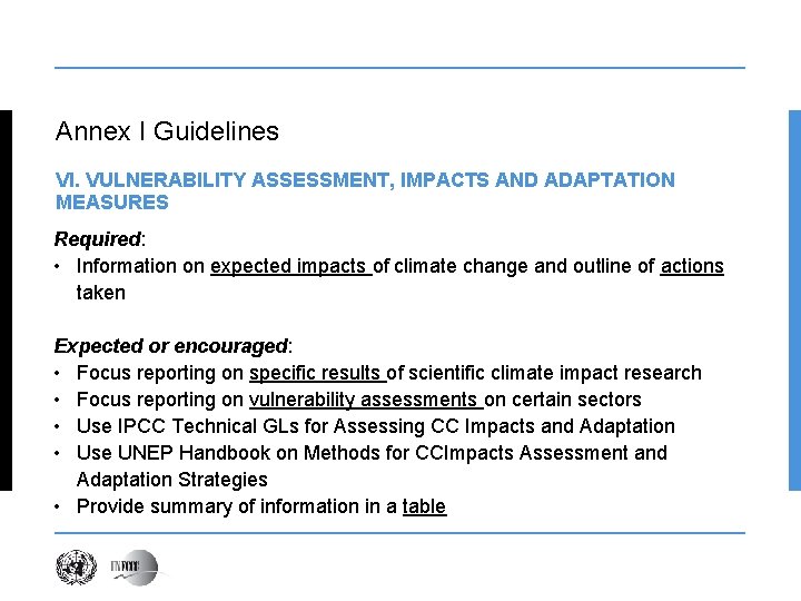 Annex I Guidelines VI. VULNERABILITY ASSESSMENT, IMPACTS AND ADAPTATION MEASURES Required: • Information on