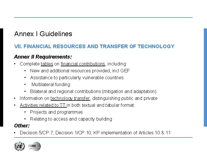 Annex I Guidelines VII. FINANCIAL RESOURCES AND TRANSFER OF TECHNOLOGY Annex II Requirements: •