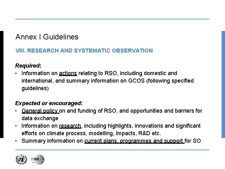 Annex I Guidelines VIII. RESEARCH AND SYSTEMATIC OBSERVATION Required: • Information on actions relating