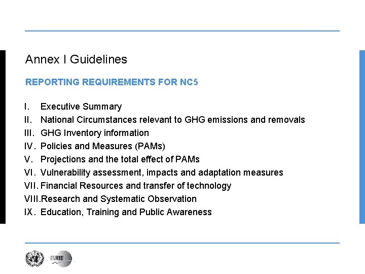 Annex I Guidelines REPORTING REQUIREMENTS FOR NC 5 I. Executive Summary II. National Circumstances