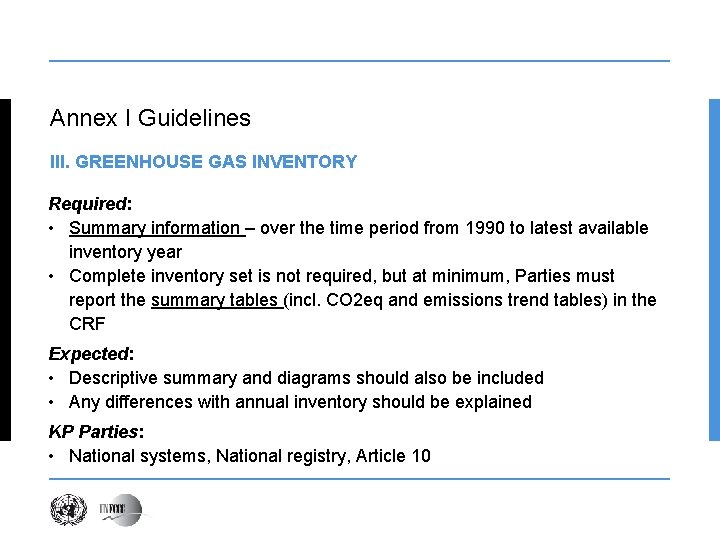 Annex I Guidelines III. GREENHOUSE GAS INVENTORY Required: • Summary information – over the