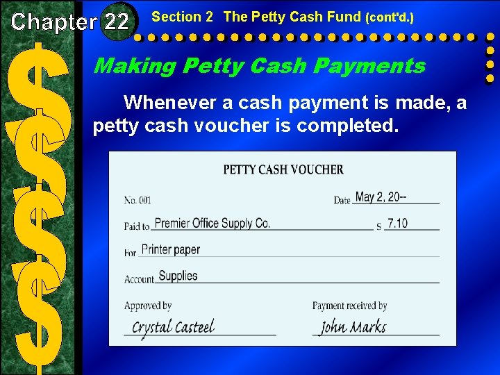 Section 2 The Petty Cash Fund (cont'd. ) Making Petty Cash Payments Whenever a