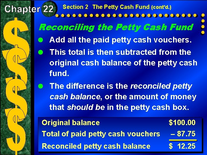 Section 2 The Petty Cash Fund (cont'd. ) Reconciling the Petty Cash Fund =