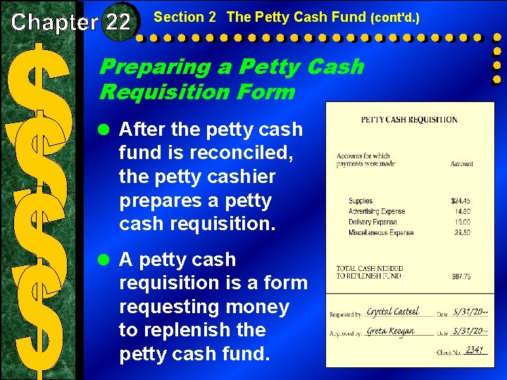 Section 2 The Petty Cash Fund (cont'd. ) Preparing a Petty Cash Requisition Form