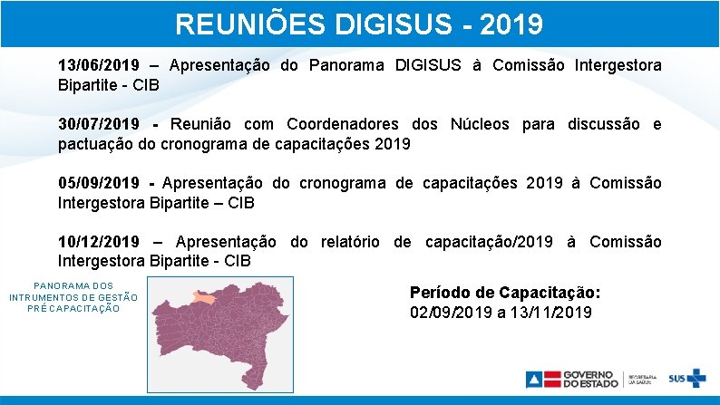 REUNIÕES DIGISUS - 2019 13/06/2019 – Apresentação do Panorama DIGISUS à Comissão Intergestora Bipartite