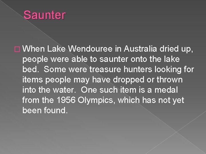 Saunter � When Lake Wendouree in Australia dried up, people were able to saunter