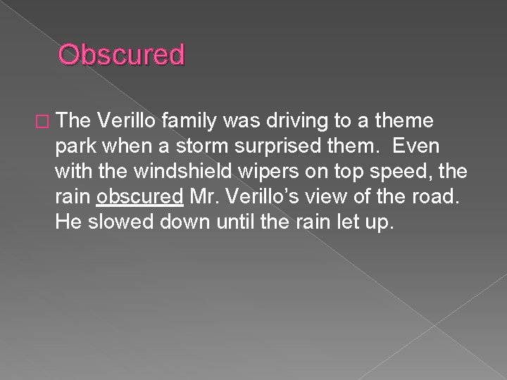 Obscured � The Verillo family was driving to a theme park when a storm