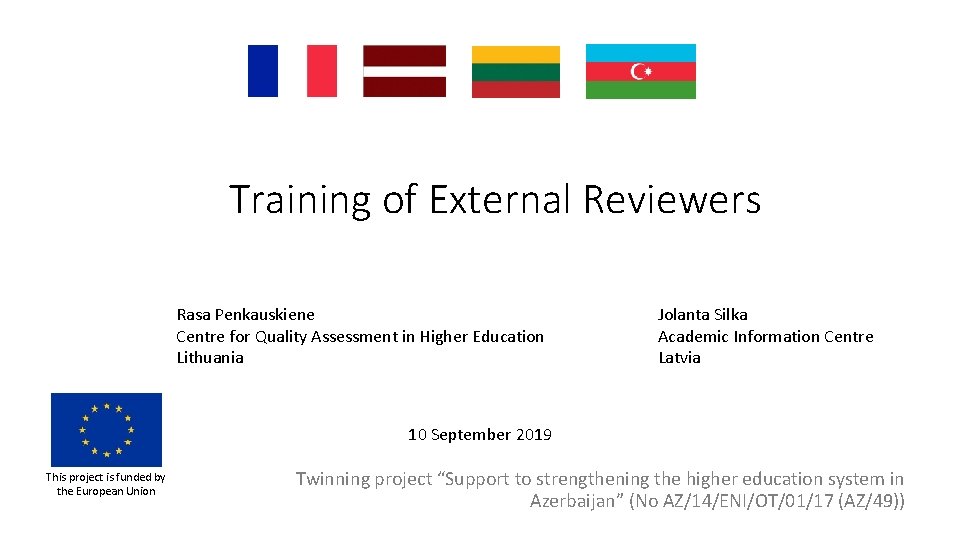 Training of External Reviewers Rasa Penkauskiene Centre for Quality Assessment in Higher Education Lithuania