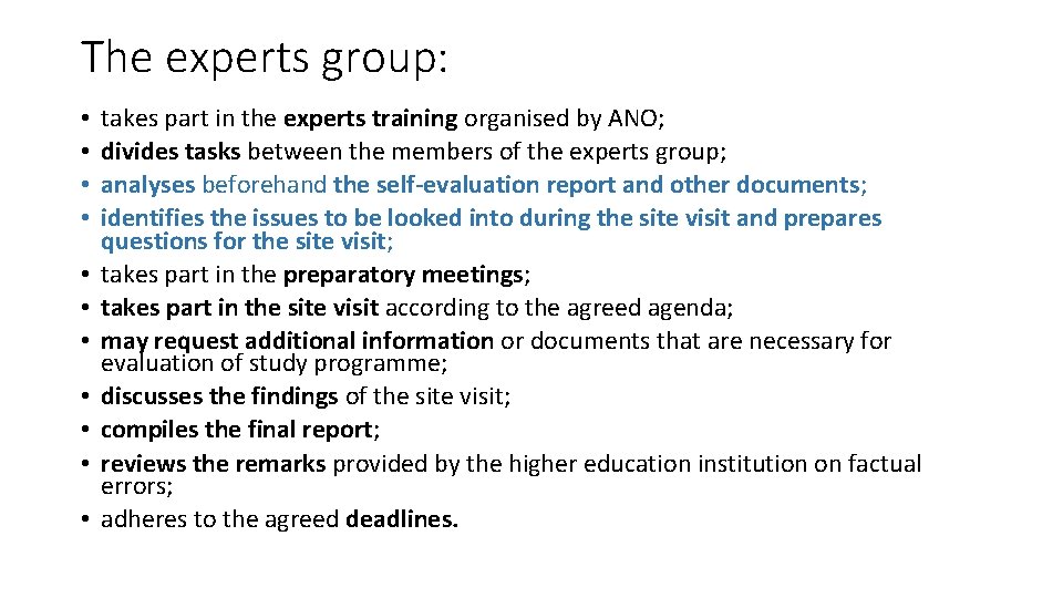 The experts group: • • • takes part in the experts training organised by