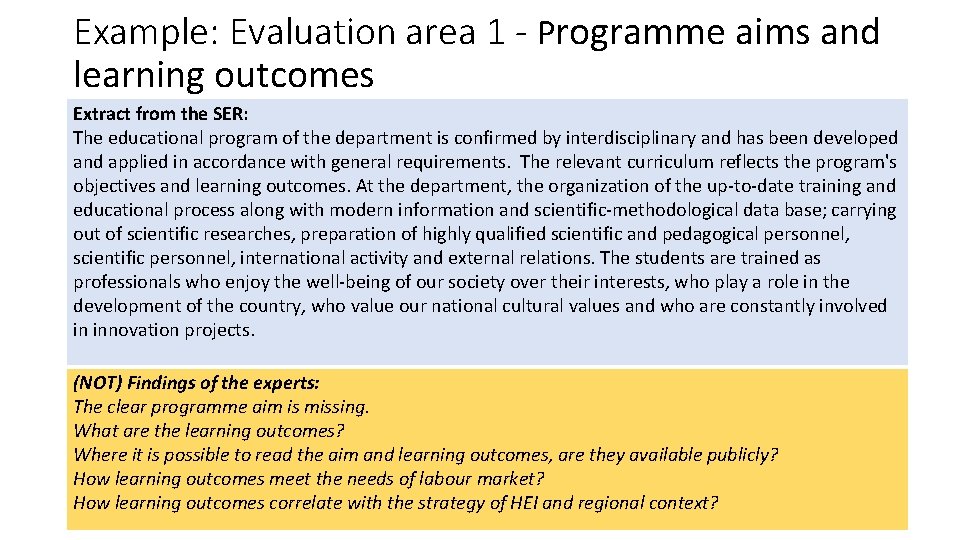 Example: Evaluation area 1 - Programme aims and learning outcomes Extract from the SER: