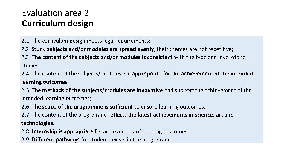 Evaluation area 2 Curriculum design 2. 1. The curriculum design meets legal requirements; 2.