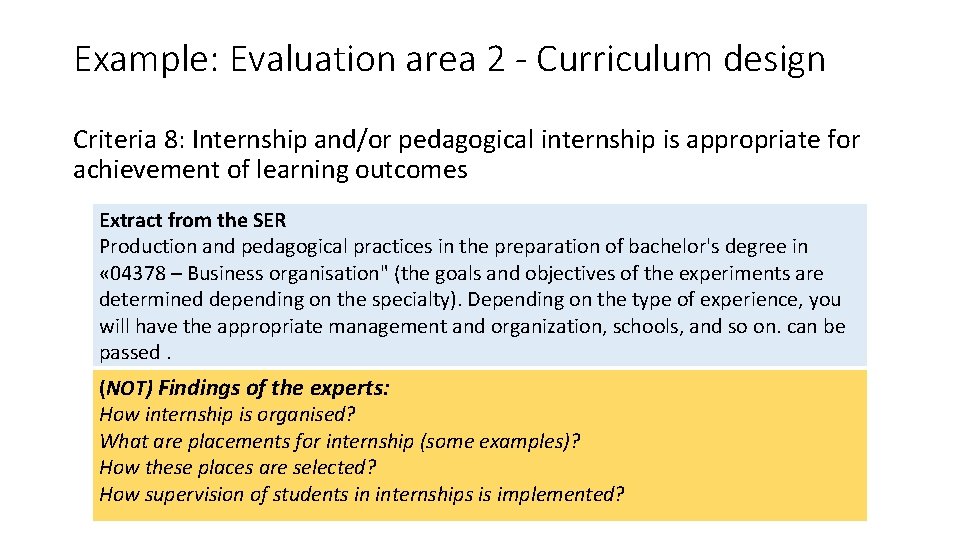 Example: Evaluation area 2 - Curriculum design Criteria 8: Internship and/or pedagogical internship is