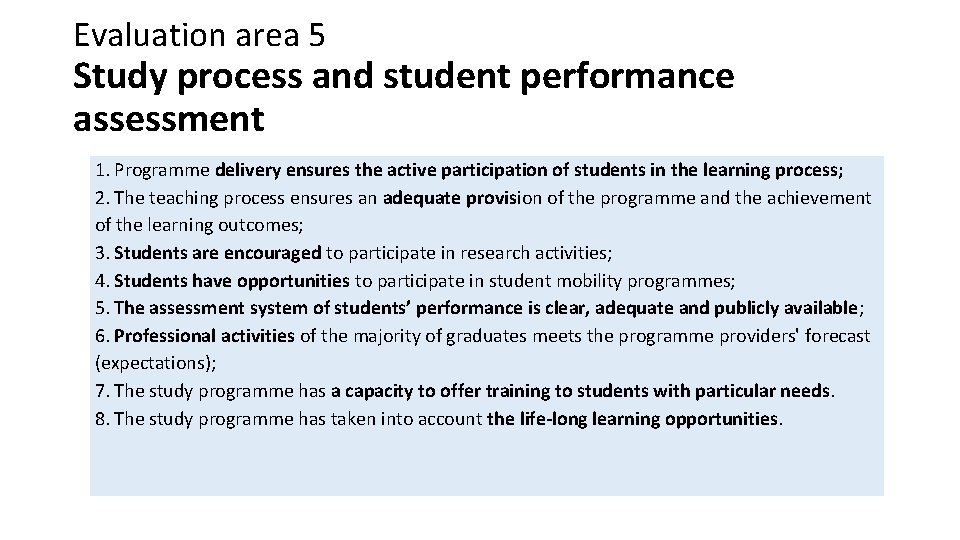 Evaluation area 5 Study process and student performance assessment 1. Programme delivery ensures the