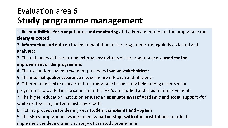 Evaluation area 6 Study programme management 1. Responsibilities for competences and monitoring of the