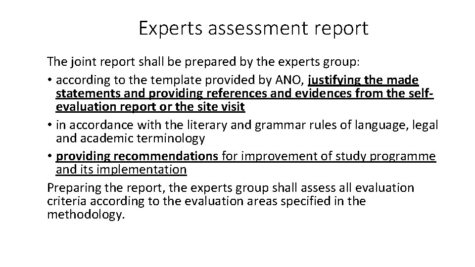 Experts assessment report The joint report shall be prepared by the experts group: •