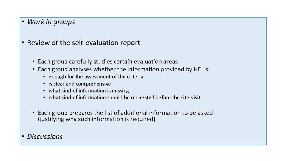  • Work in groups • Review of the self-evaluation report • Each group