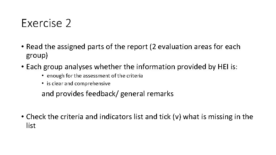 Exercise 2 • Read the assigned parts of the report (2 evaluation areas for