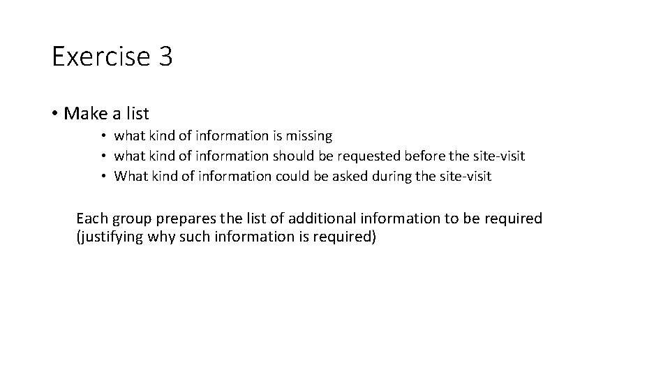 Exercise 3 • Make a list • what kind of information is missing •