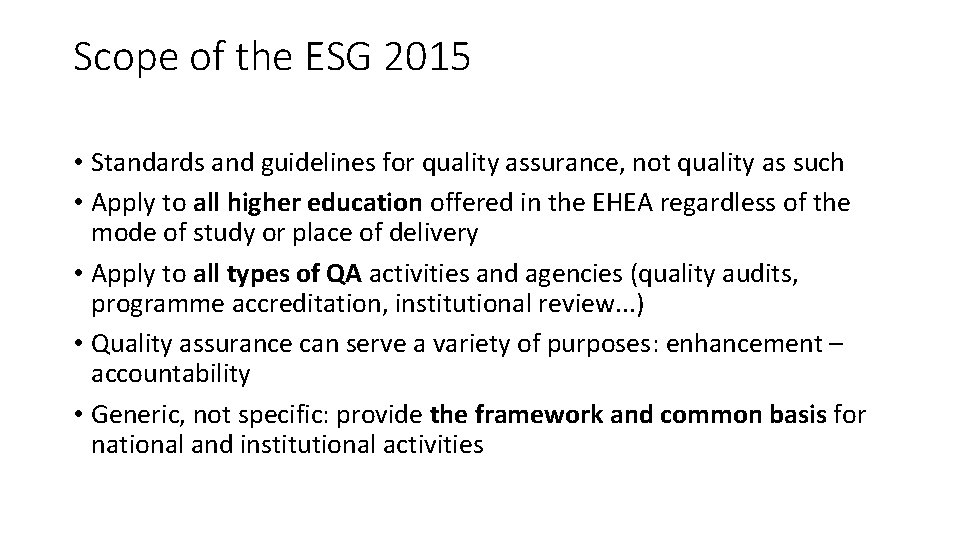 Scope of the ESG 2015 • Standards and guidelines for quality assurance, not quality